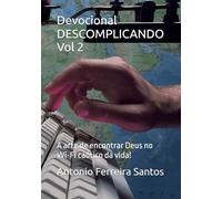 Devocional DESCOMPLICANDO Volume 2: A arte de encontrar Deus no Wi-Fi caótico da vida!