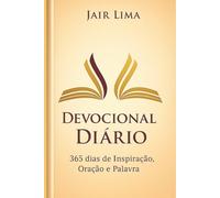 Devocional Diário: 365 Dias de Inspiração, Oração e Palavra