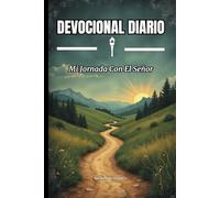 Devocional Diario: Mi Jornada Con El Señor: Para hombres cristianos de todas las edades y en español