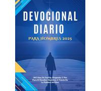 DEVOCIONAL DIARIO PARA HOMBRES 2025: 365 Días De Fuerza, Propósito Y Paz Para El Hombre Moderno A Través De La Palabra De Dios. (HeartEmber ... French, Italian, and German versions.)