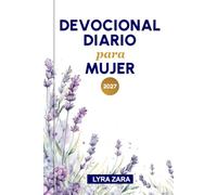 DEVOCIONAL DIARIO PARA MUJER 2027: 365 días de oración, reflexiones bíblicas, aliento para fortalecer la fe y sabiduría bíblica para el crecimiento y la renovación espiritual.