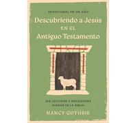 Devocional en un ano: Descubriendo a Jesus en el Antiguo Testamento (One Year Signature Line)