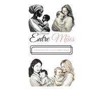 DEVOCIONAL ENTRE MÃES: CONEXÕES DE CURA E ESPERANÇA