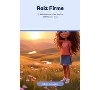 Devocional Infantil Raiz Firme - 365 Dias com Deus: O Ano Inteiro de Fé em Família para Crianças de 7-10 anos | Bíblia Ilustrada · Presente Cristão · Coleção Sementinha