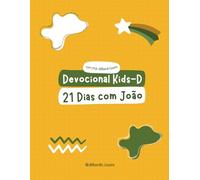 Devocional Kids-D 21 Dias com João: Uma jornada inesquecível pelo Evangelho de João