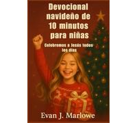 Devocional navideño de 10 minutos para niñas: Celebremos a Jesús todos los días