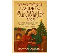 DEVOCIONAL NAVIDEÑO DE 10 MINUTOS PARA PAREJAS 2025: Reflexiones diarias para fortalecer el amor, la fe y la unión