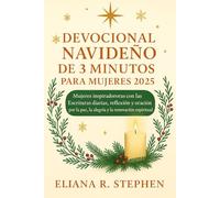 DEVOCIONAL NAVIDEÑO DE 3 MINUTOS PARA MUJERES 2025: Mujeres inspiradoras con las Escrituras diarias, reflexión y oración por la paz, la alegría y la renovación espiritual
