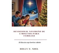 Devocional navideño de 5 minutos para familias: 25 Días de viaje familiar a Belén