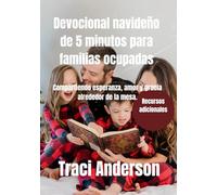 Devocional navideño de 5 minutos para familias ocupadas 2025: Compartiendo esperanza, amor y gracia alrededor de la mesa.