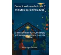 Devocional navideño de 5 minutos para niños 2025: 31 lecturas bíblicas diarias, oraciones y actividades para celebrar a Jesús esta Navidad