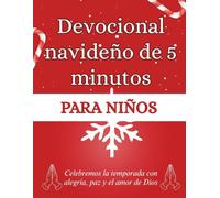 Devocional navideño de 5 minutos para niños: Celebremos la temporada con alegría, paz y el amor de Dios (Libros devocionales de Navidad)
