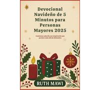 Devocional Navideño de 5 Minutos para Personas Mayores 2025: Comienza cada día con inspiración que perdure más allá de diciembre