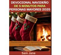 Devocional navideño de 5 minutos para personas mayores 2025: Encontrando alegría, fe, esperanza y amor para una temporada memorable