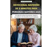 Devocional Navideño De 5 Minutos Para Personas Mayores 2025: Un viaje de 39 días de promesas, alegría y paz desde el 1 de diciembre hasta la Epifanía