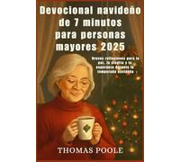 Devocional navideño de 7 minutos para personas mayores 2025: Breves reflexiones para la paz, la alegría y la esperanza durante la temporada navideña