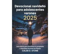Devocional navideño para adolescentes varones 2025: Guía diaria para encontrar tu propósito e identidad durante las fiestas