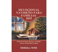 DEVOCIONAL NAVIDEÑO PARA FAMILIAS 2025: 30 días de Escrituras, historias y actividades para un Adviento lleno de alegría