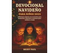 Devocional Navideño para Niños 2025: Reflexiones diarios con versículos para memorizar, historias y oraciones para celebrar a Jesús
