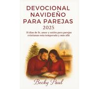 Devocional Navideño Para Parejas 2025: 31 días de fe, amor y unión para parejas cristianas esta temporada y más allá