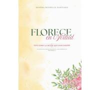 DEVOCIONAL PARA MUJERES: FLORECE EN VIRTUD: Con discusión sobre versículos de Proverbios 31, actividades, preguntas de reflexión, oraciones, y espacio para notas.: Vive como la mujer que Dios diseñó.