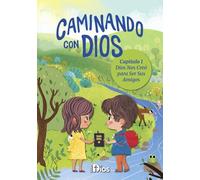 Devocional para Niños Caminando con Dios: Capitulo 1: Dios nos creo para ser sus amigos
