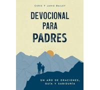Devocional para padres: Un año de oraciones, guía y sabiduría (regalos cristianos para hombres)