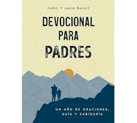 Devocional para padres: Un año de oraciones, guía y sabiduría (regalos cristianos para hombres): Un año De Oraciones, Guía y Sabiduría (Regalos Cristianos Para Hombres) (Spanish Edition)