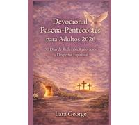 Devocional Pascua-Pentecostés para Adultos 2026: 50 Días de Reflexión, Renovación y Despertar Espiritual