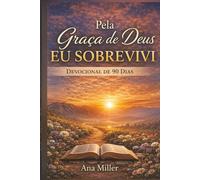 Devocional: Pela Graça de Deus, Eu Sobrevivi