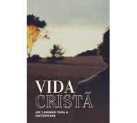 Devocional Vida Cristã - Um caminho para a Maturidade