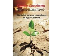 Devocionales cristianos 4: Diseñados para ser ensanchados en lugares hostiles