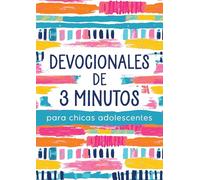 Devocionales de 3 Minutos Para Chicas Adolescentes: 180 Lecturas Alentadoras (3-Minute Devotions)
