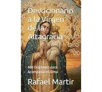 Devocionario a la Virgen de la Altagracia: 488 Oraciones para Acompañar el Alma