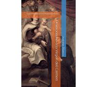 Devocionario a la Virgen del Carmen: Quien resuleve los Asuntos Difíciles