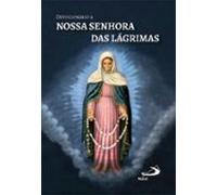 Devocionário A Nossa Senhora Das Lágrimas (ebook)