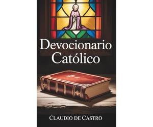 Devocionario Católico / Libro de Bolsillo de Oraciones y Meditaciones Diarias: 33 días aprendiendo Serenidad con los Santos (COLECCIÓN DEVOCIONARIOS CATÓLICOS)