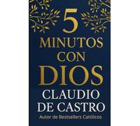 Devocionario Católico: Oraciones Diarias de 5 Minutos con Dios para Empezar Bien tu Día: Catholic Daily Devotional - Spanish Edition: 5 Minutes with ... Day Right (COLECCIÓN DEVOCIONARIOS CATÓLICOS)