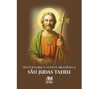 DEVOCIONÁRIO E NOVENA MILAGROSA A SÃO JUDAS TADEU
