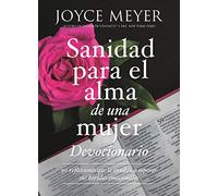 Devocionario Sanidad Para El Alma de Una Mujer: 90 Inspiraciones Que Le Ayudan a Superar Sus Heridas Emocionales