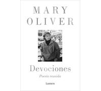 Devociones. Poesía reunida: Poesía reunida / Collected Poetry