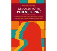 DÉVOILER VOTRE POTENTIEL INNÉ: Comment les triades cachées de l'existence peuvent-elles vous aider à libérer tout votre potentiel inné ?