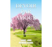 DEVOIR PAR AMOUR: Romans d’action et d’amour