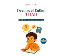 Devoirs et enfant TDAH - Nouvelle édition: Stop aux conflits à la maison ! (Collection ADENN)