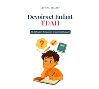 Devoirs et enfant TDAH - Nouvelle édition: Stop aux conflits à la maison ! (Collection Parentalité & TDAH)