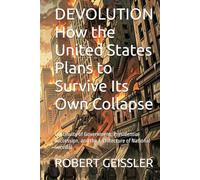 DEVOLUTION How the United States Plans to Survive Its Own Collapse: Continuity of Government, Presidential Succession, and the Architecture of National Survival (Economics)