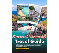 DEVON AND CORNWALL Travel Guide 2026: Your Ultimate Guide to Exploring the Timeless Beauty, Rich History, and Hidden Gems of England’s Southwest