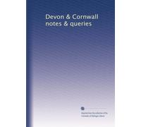 Devon & Cornwall notes & queries