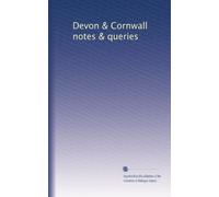 Devon & Cornwall notes & queries