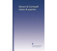 Devon & Cornwall notes & queries